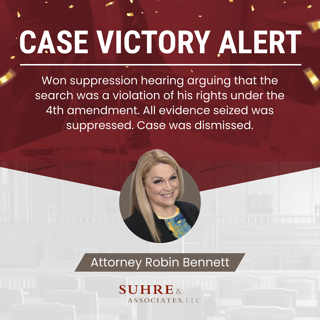Case victory- Lawyer Robin Bennett -Suhre & Associates DUI and Criminal Defense Lawyers